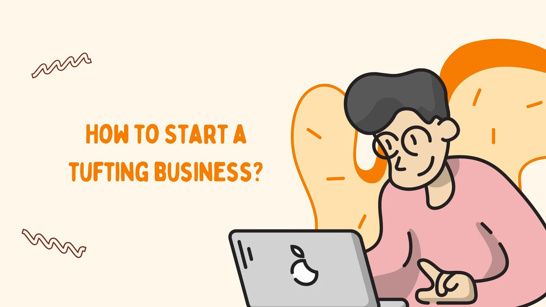 Cover image representing a beginner’s guide on how to start a tufting business.